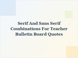 Best Serif and Sans Serif Font Pairings for Teacher Bulletin Board Quotes