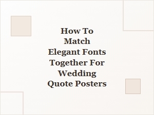 Elegant Font Pairing Guide for Wedding Quote Posters